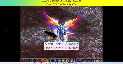 Mu Mới ra, MU HP - Season 6 - Exp: 250x - Drop: 20% - Free 100% Đua Top nhận ATM Mu Mới ra,MU HP - Season 6 - Exp: 250x - Drop: 20% - Free 100% Đua Top nhận ATM