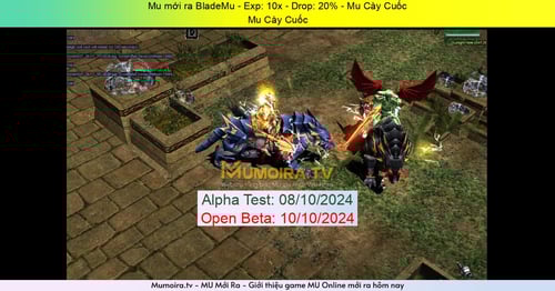 Mu Mới ra, BladeMu - Season 6 - Exp: 10x - Drop: 20% - Mu Cày Cuốc Mu Mới ra,BladeMu - Season 6 - Exp: 10x - Drop: 20% - Mu Cày Cuốc