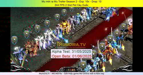 Mu Mới ra, Mu Troller Season 2 - Season 2 - Exp: 10x - Drop: 10% - 244 FPS 2 Slot Pet Cày Cuốc Mu Mới ra,Mu Troller Season 2 - Season 2 - Exp: 10x - Drop: 10% - 244 FPS 2 Slot Pet Cày Cuốc