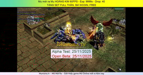 Mu Mới ra,Mu HOÀNG KIM 60FPS - Season 6 - Exp: 9999x - Drop: 40% - TẶNG SET FULL THẦN, 5M WCOIN, FREE