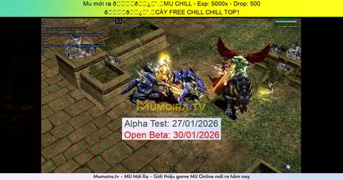 Mu Mới ra,𝄞⨾💿✮˚.⋆MU CHILL - Season 6 - Exp: 5000x - Drop: 500% - 𝄞⨾💿✮˚.⋆CÀY FREE CHILL CHILL TOP1