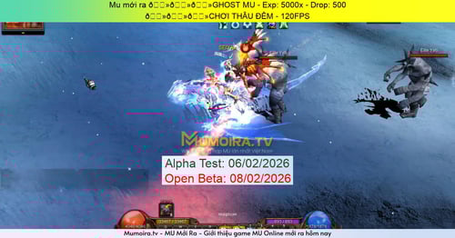 Mu Mới ra,👻👻👻GHOST MU - Season 6 - Exp: 5000x - Drop: 500% - 👻👻👻CHƠI THÂU ĐÊM - 120FPS
