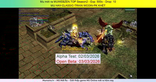 Mu Mới ra,MUWEBZEN.TOP Season2 - Season 2 - Exp: 500x - Drop: 10% - MU HAY-CLASSIC-TRAIN WCOIN-PK KHÉT