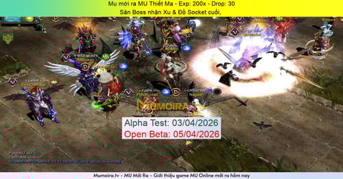 Mu Mới ra,MU Thiết Ma - Season 6 - Exp: 200x - Drop: 30% - Săn Boss nhận Xu & Đồ Socket cuối, 