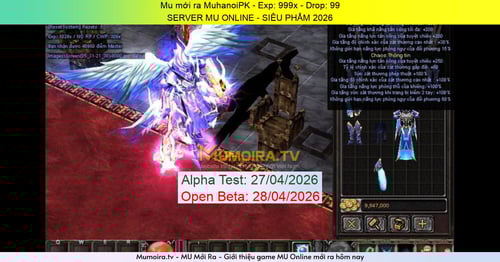 Mu Mới ra,MuhanoiPK - Season 6 - Exp: 999x - Drop: 99% - SERVER MU ONLINE - SIÊU PHẨM 2026