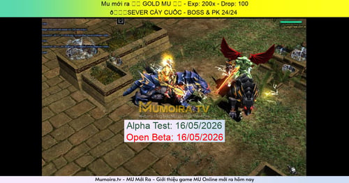 Mu Mới ra,⚔️ GOLD MU ⚔️ - Season 6 - Exp: 200x - Drop: 100% - 🚀SEVER CÀY CUỐC - BOSS & PK 24/24 