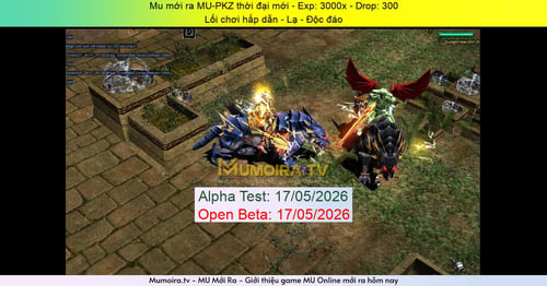 Mu Mới ra,MU-PKZ thời đại mới - Season 6 - Exp: 3000x - Drop: 300% - Lối chơi hấp dẫn - Lạ - Độc đáo