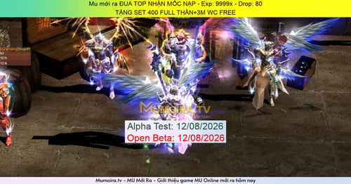 Mu Mới ra,ĐUA TOP NHẬN MỐC NẠP - Season 6 - Exp: 9999x - Drop: 80% - TẶNG SET 400 FULL THẦN+3M WC FREE