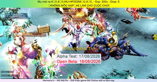 Mu Mới ra,🩸🩸MU-HP2026🩸🩸 - Season 2 - Exp: 200x - Drop: 5% - ⚔KHÔNG MỐC NẠP⚔AE LÀM CHỦ CUỘC CHƠI