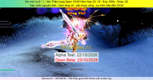 Mu Mới ra,📌 Mu Thần Long Open 19:00 Hôm Nay 23- 10 - Season 6 - Exp: 500x - Drop: 25% - Cày cuốc nguyên bản , train lông vũ , săn boss vàng , sự kiện hấp dẫn 24/24