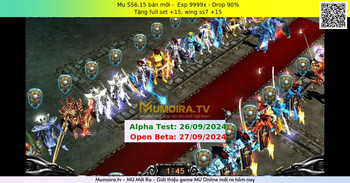 Mu Mới ra,Mu SS6.15 bản mới - Season 6 - Exp: 9999x - Drop: 90% - Tặng full set +15, wing ss7 +15