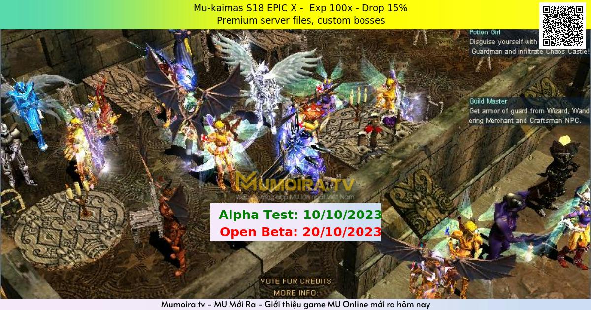 Mu Mới ra,Mu-kaimas S18 EPIC X - Season 16-20 - Exp: 100x - Drop: 15% - Premium server files, custom bosses