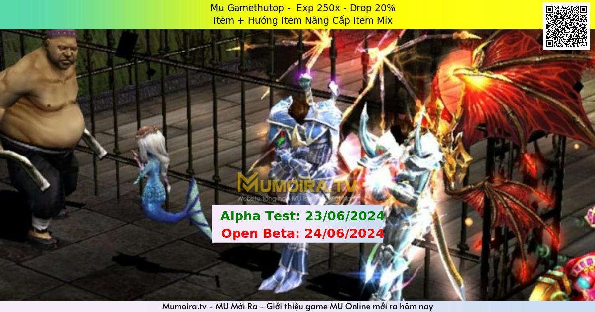 Mu Mới ra,Mu Gamethutop - Season 6 - Exp: 250x - Drop: 20% - Item + Hưởng Item Nâng Cấp Item Mix