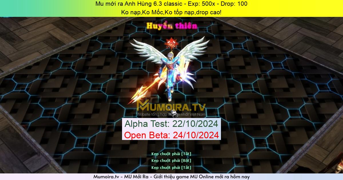 Mu Mới ra,Anh Hùng 6.3 classic - Season 6 - Exp: 500x - Drop: 100% - Ko nạp,Ko Mốc,Ko tốp nạp,drop cao!