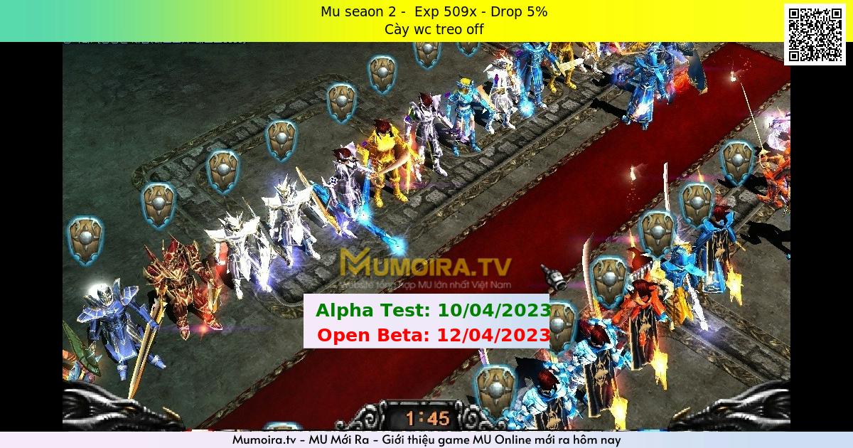 Mu Mới ra,Mu seaon 2 - Season 2 - Exp: 509x - Drop: 5% - Cày wc treo off