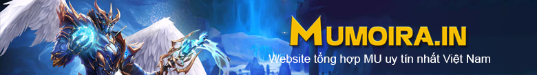 Giới thiệu Mu Online - Mu Huyền Thoại Giới thiệu Mu Online - Mu Huyền Thoại