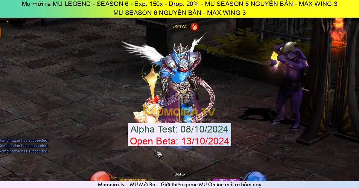 Mu Mới ra,MU LEGEND - SEASON 6 - Season 6 - Exp: 150x - Drop: 20% - MU SEASON 6 NGUYÊN BẢN - MAX WING 3