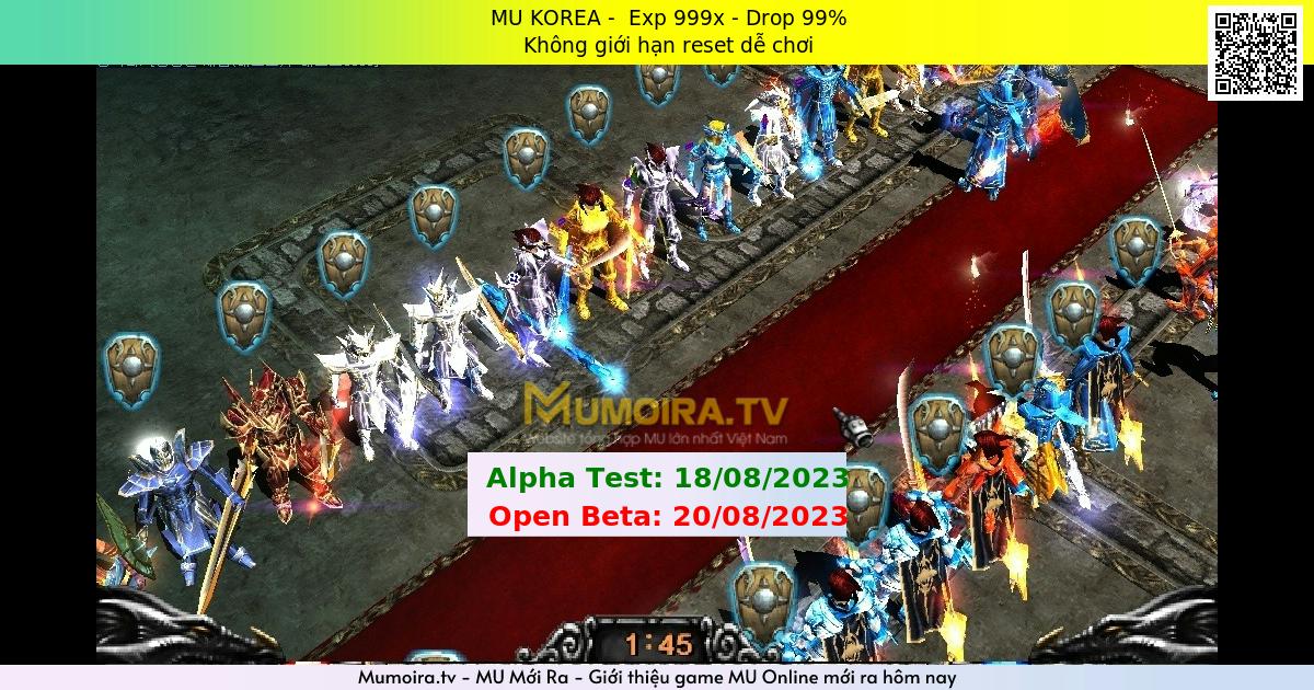 Mu Mới ra,MU KOREA - Season 6 - Exp: 999x - Drop: 99% - Không giới hạn reset dễ chơi 