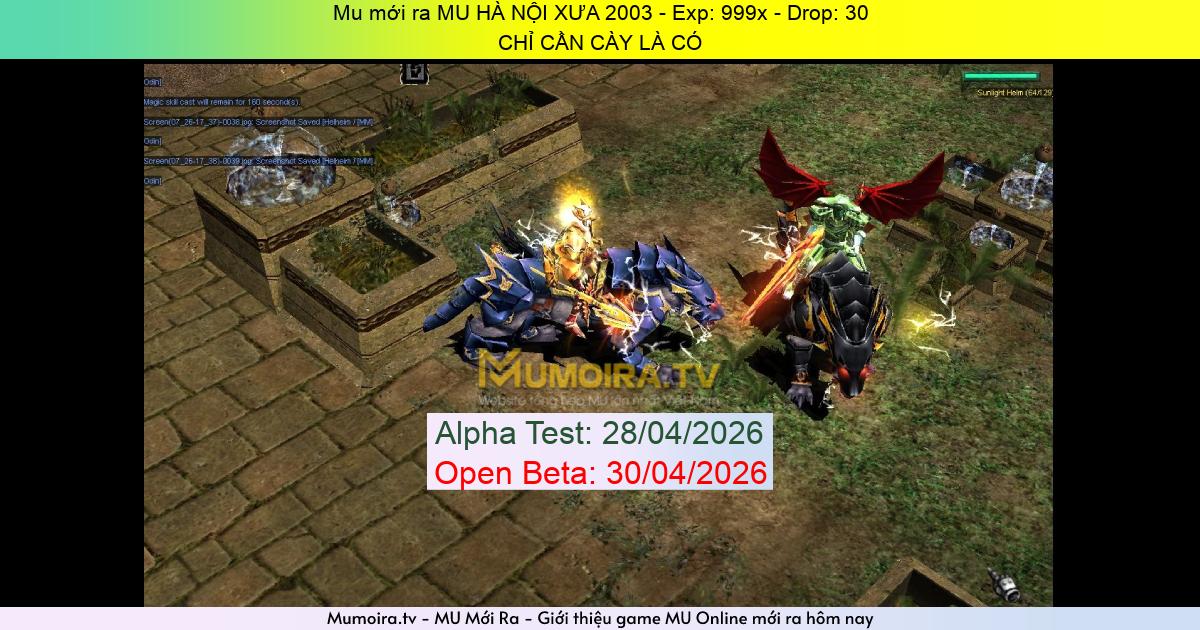Mu Ha MU HÀ NỘI XƯA 2003 - Season 6 - Exp: 999x - Drop: 30% - CHỈ CẦN CÀY LÀ CÓ